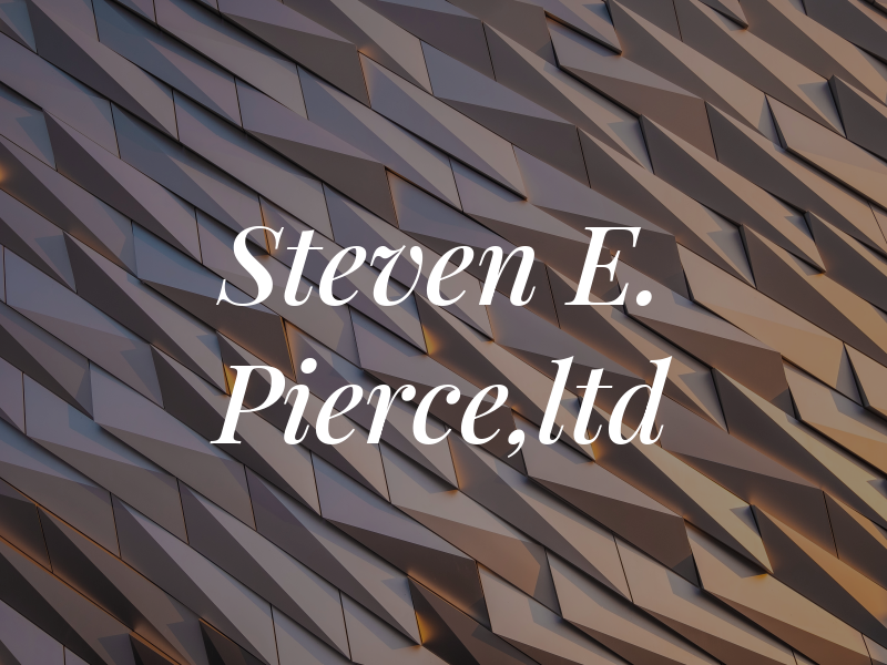 Steven E. Pierce,ltd