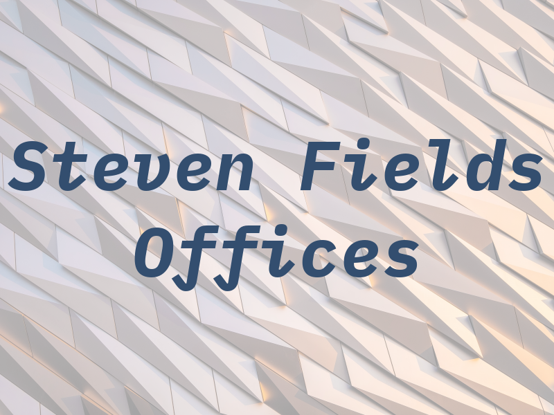 Steven J Fields Law Offices