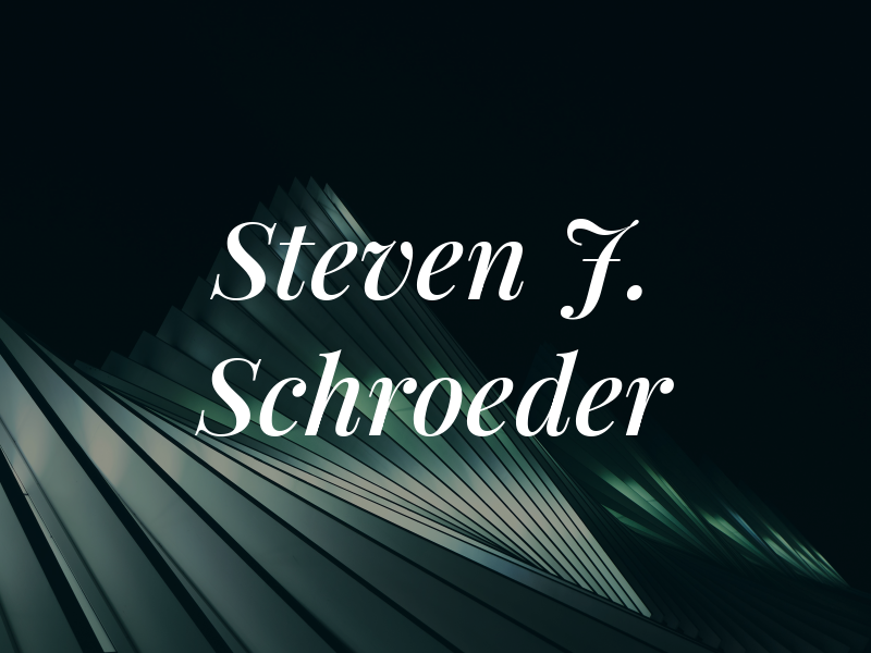 Steven J. Schroeder