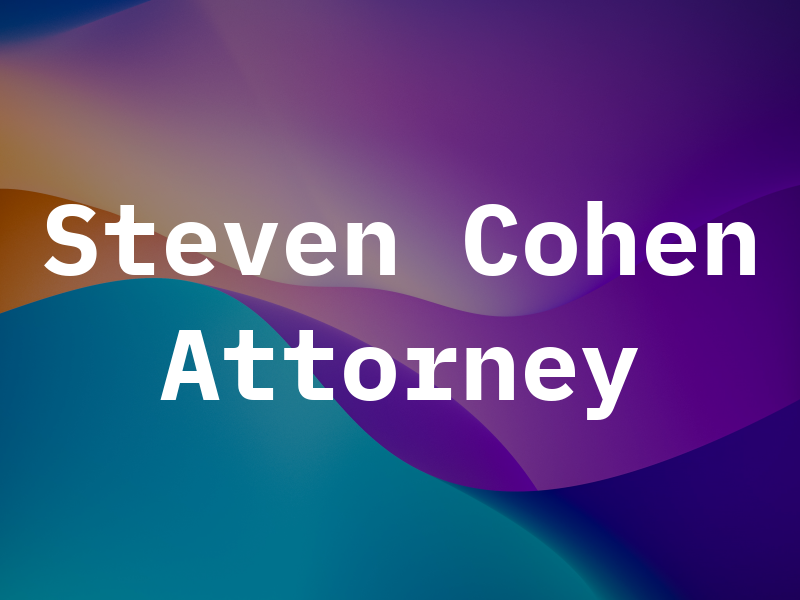 Steven M. Cohen Attorney
