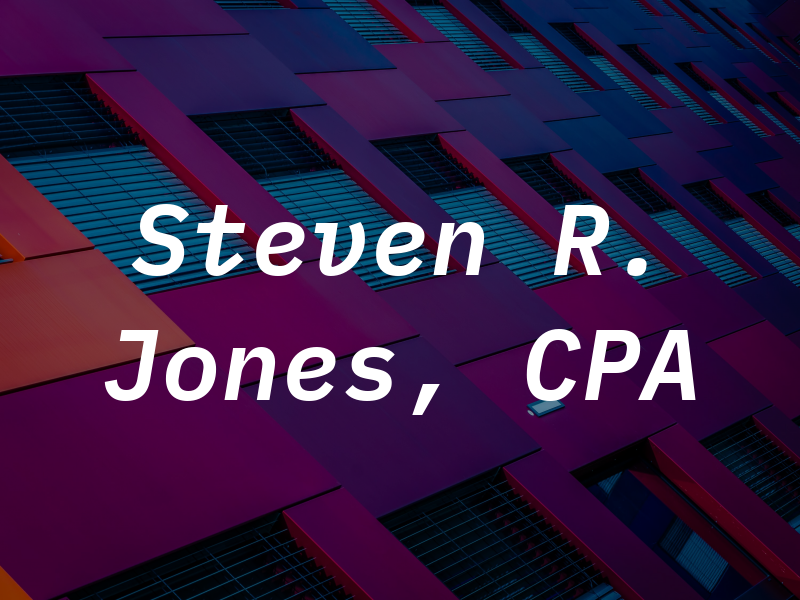 Steven R. Jones, CPA