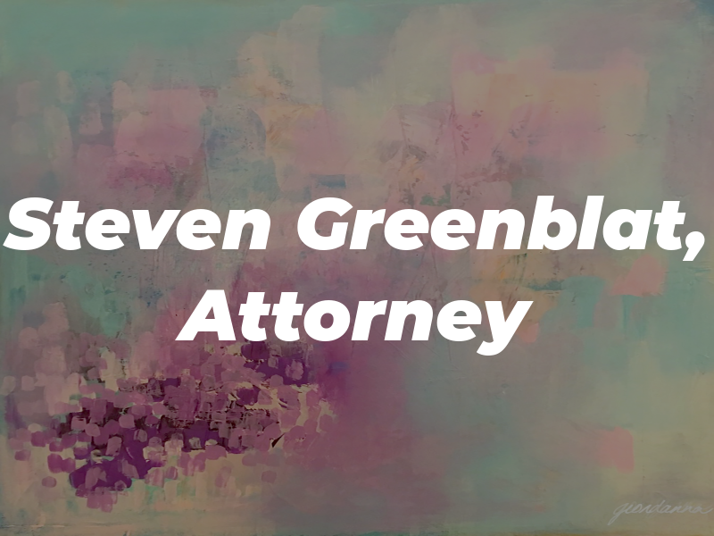Steven T. Greenblat, Attorney at Law