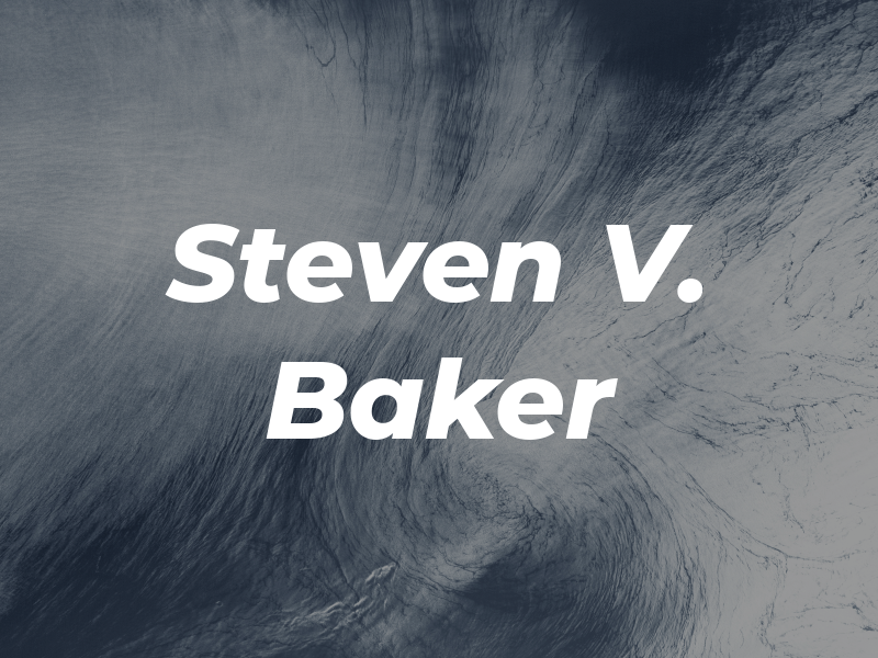 Steven V. Baker