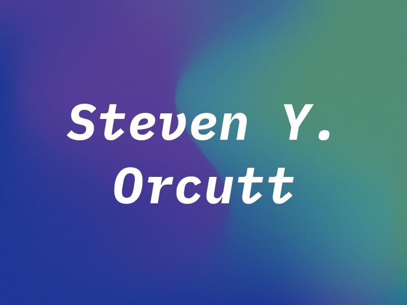 Steven Y. Orcutt