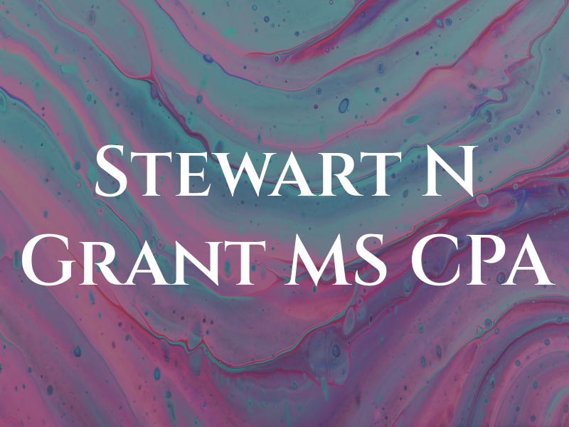 Stewart N Grant MS CPA