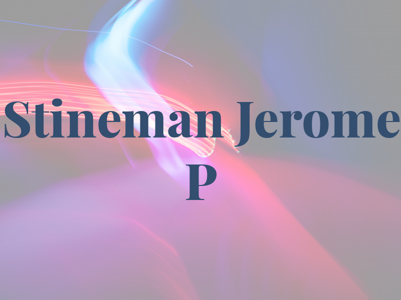 Stineman Jerome P