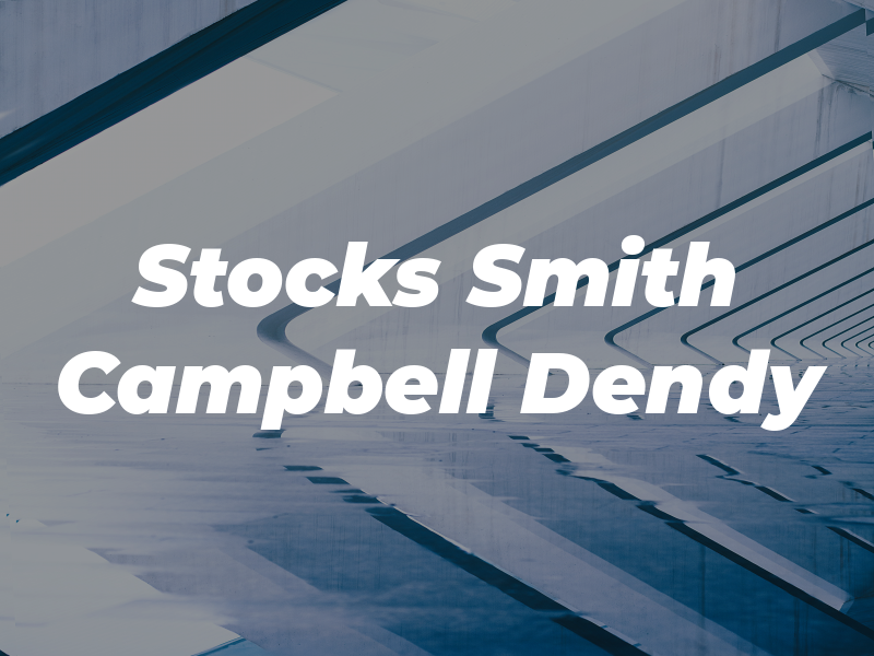 Stocks Smith Campbell & Dendy