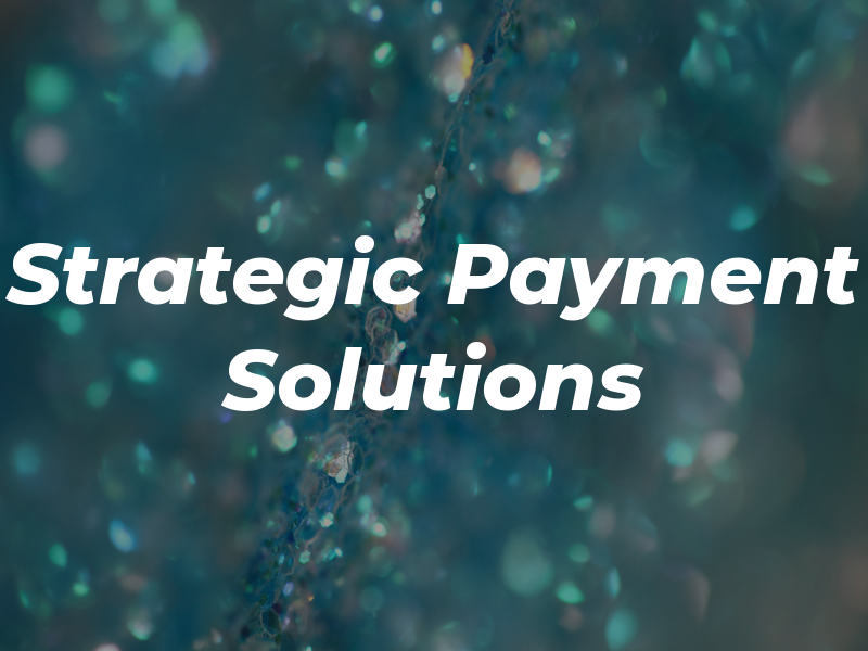 Strategic Payment Solutions