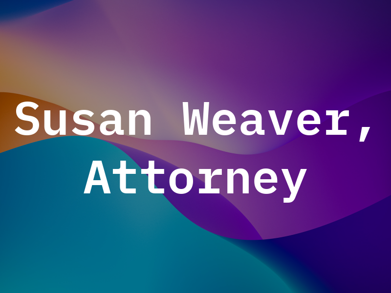 Susan M. Weaver, Attorney at Law