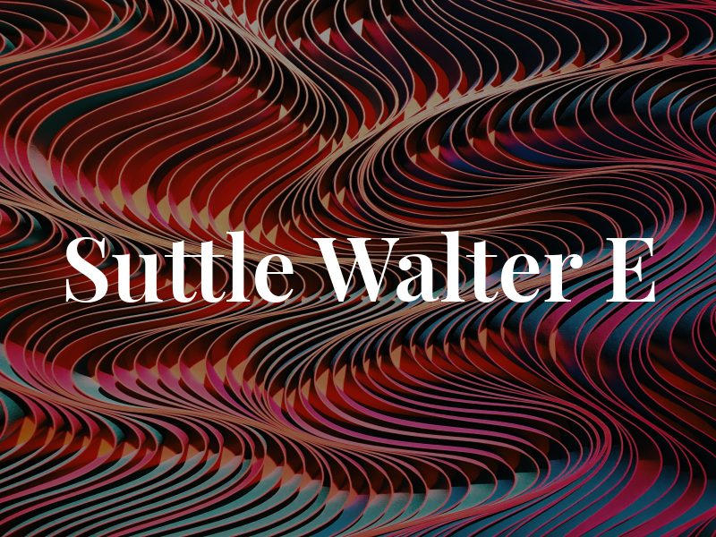 Suttle Walter E
