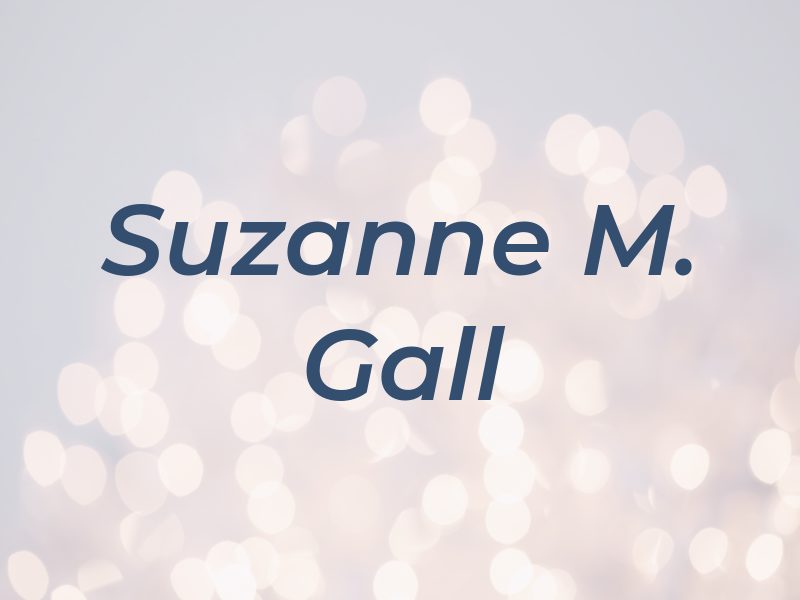 Suzanne M. Gall
