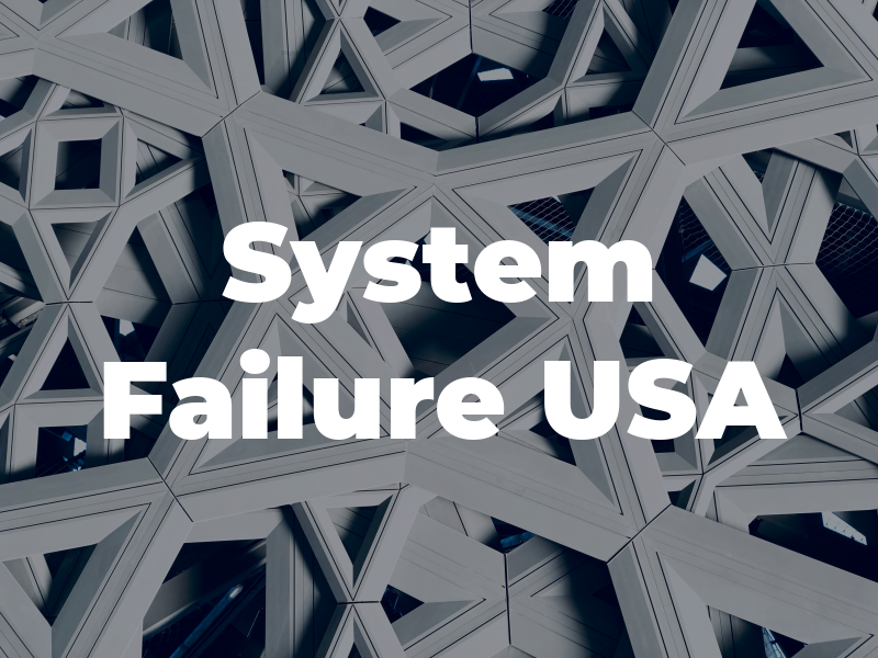 System Failure USA