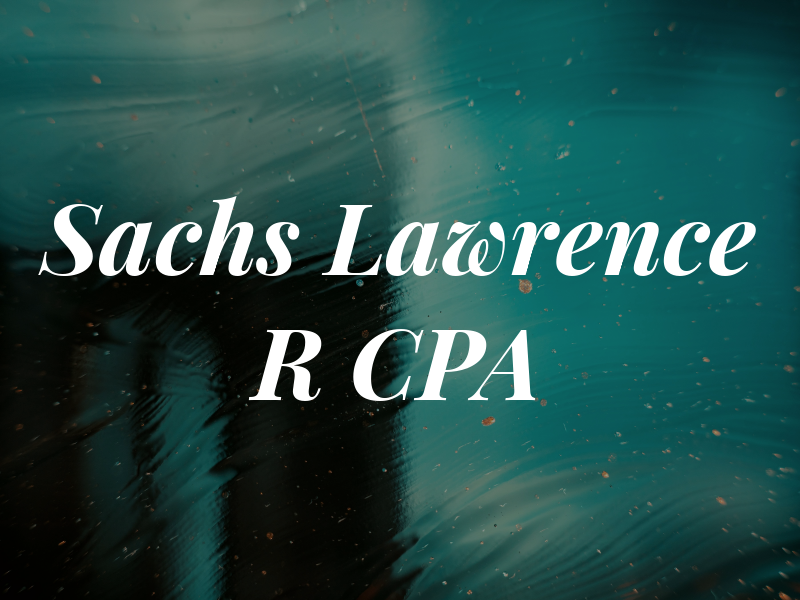 Sachs Lawrence R CPA