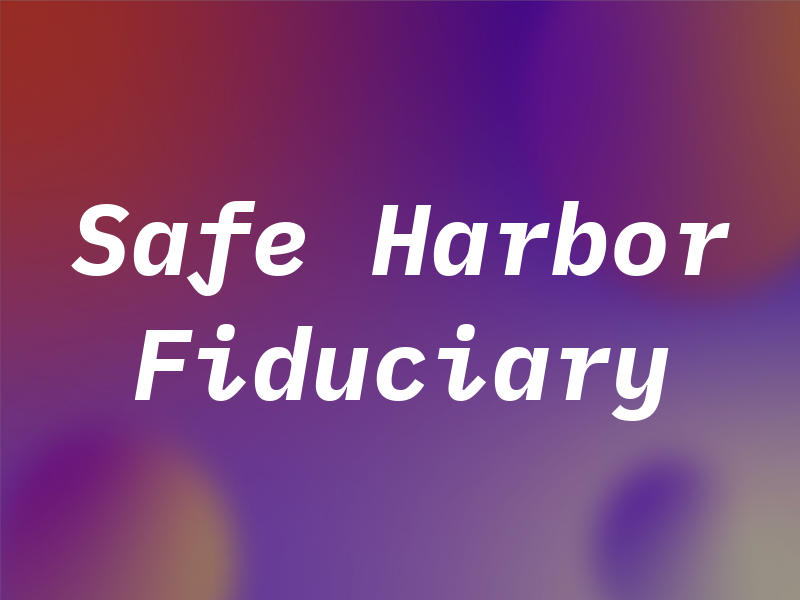 Safe Harbor Fiduciary