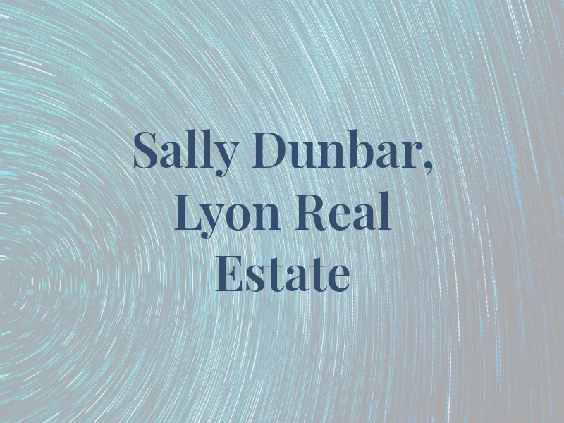 Sally Dunbar, Lyon Real Estate