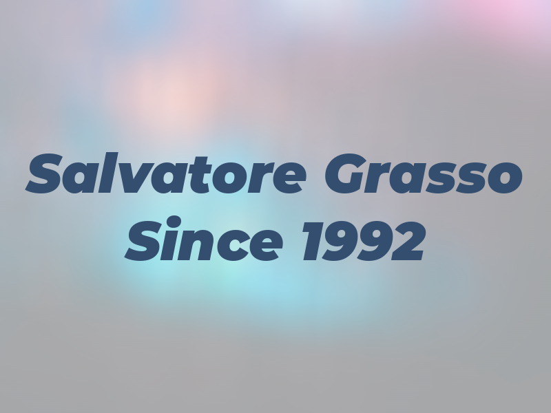 Salvatore A. Grasso | Since 1992
