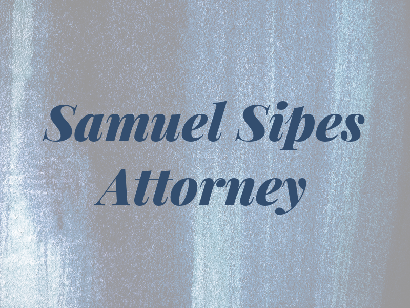 Samuel S. Sipes Attorney At Law