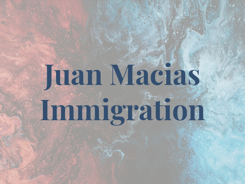 San Juan Macias Immigration