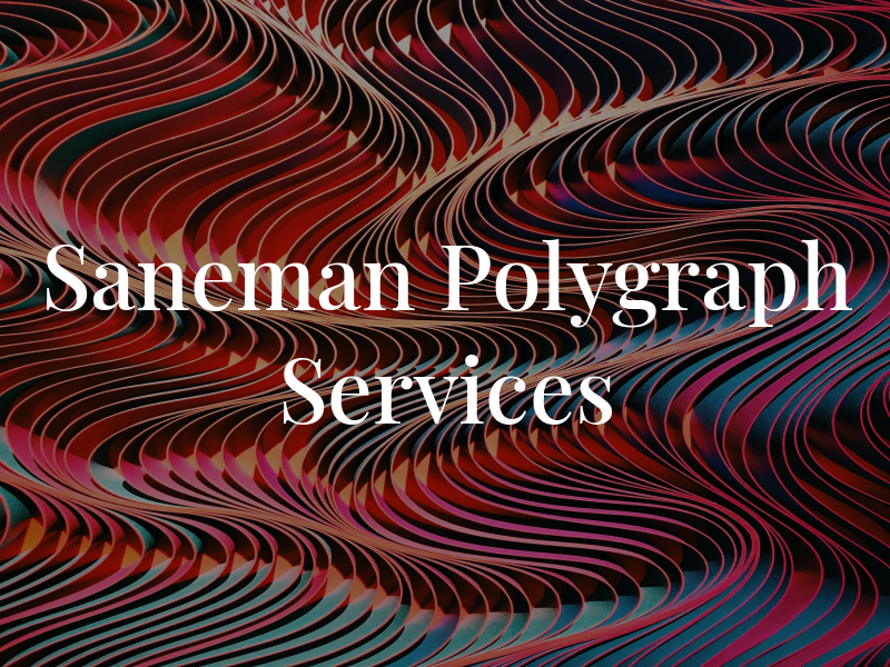 Saneman Polygraph Services