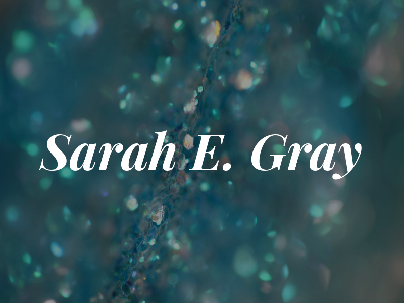 Sarah E. Gray