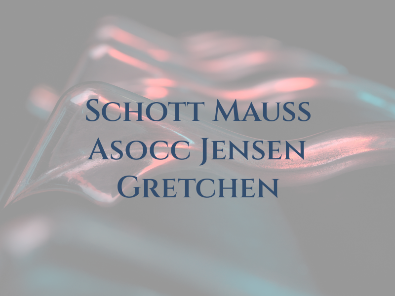 Schott Mauss & Asocc Pc: Jensen Gretchen R