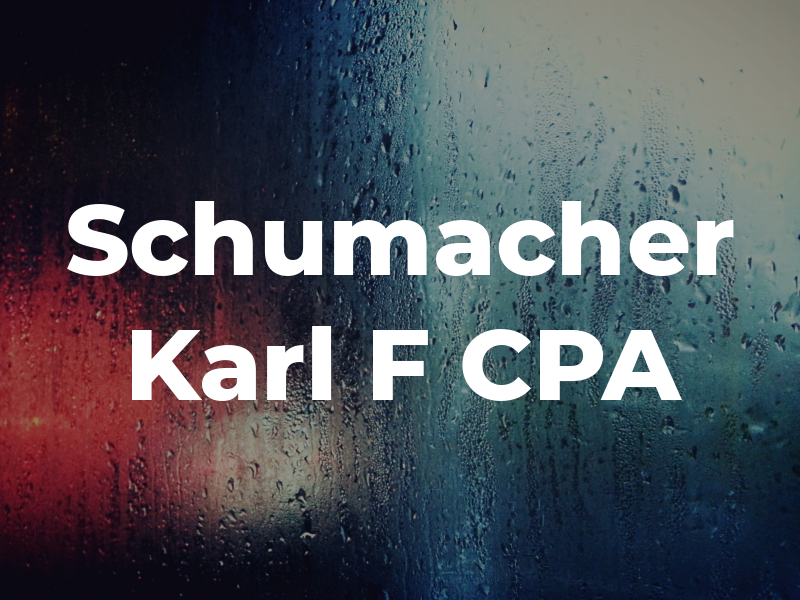 Schumacher Karl F CPA
