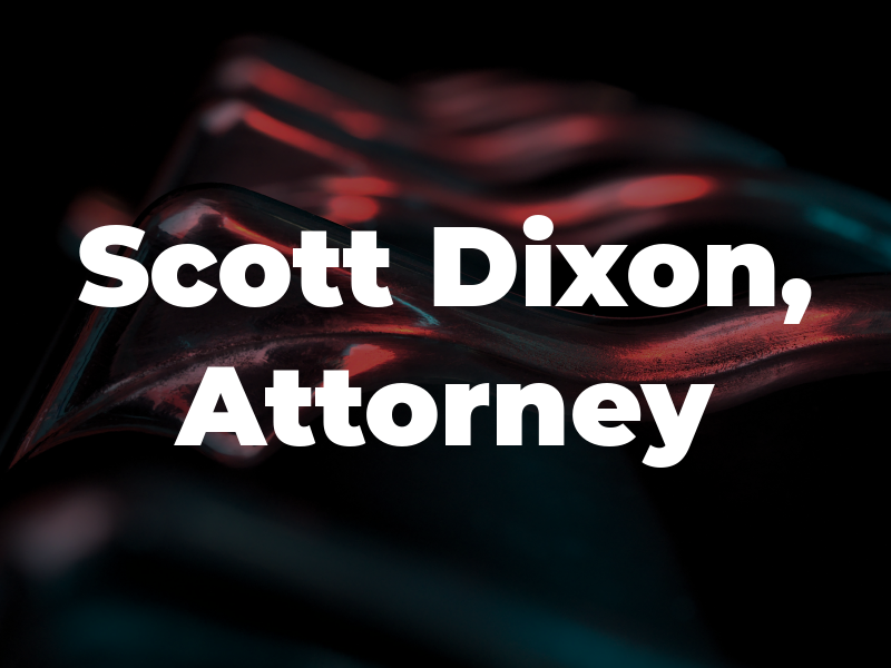 Scott C. Dixon, Attorney