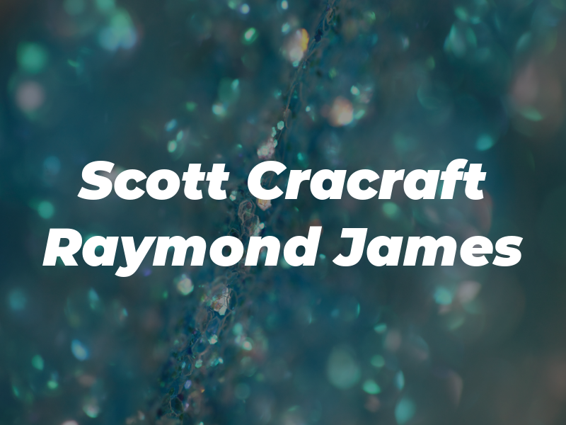 Scott Cracraft - Raymond James