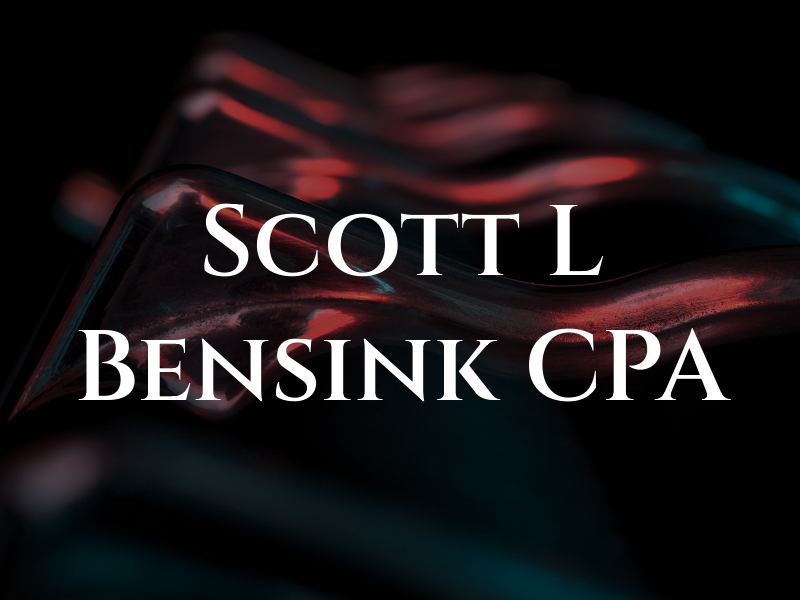 Scott L Bensink CPA