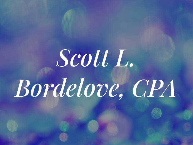 Scott L. Bordelove, CPA