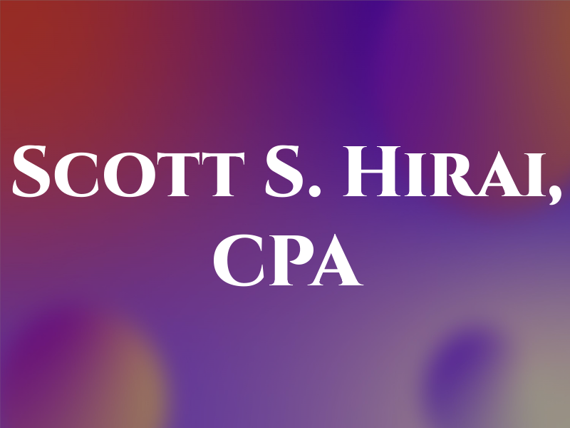 Scott S. Hirai, CPA