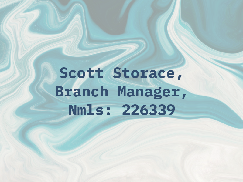 Scott Storace, Branch Manager, Nmls: 226339