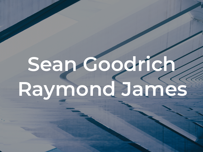 Sean Goodrich - Raymond James