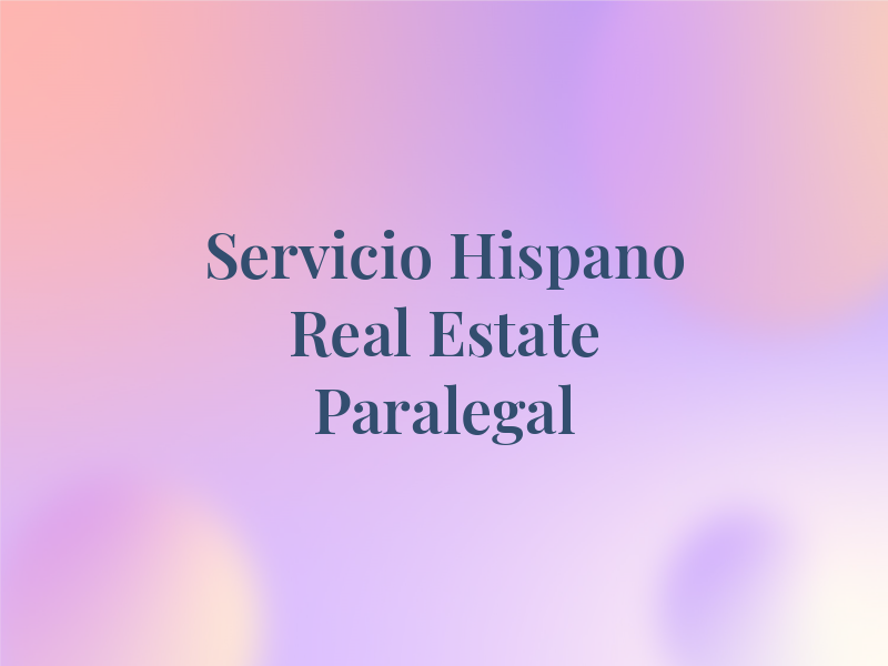 Servicio Hispano Real Estate and Paralegal