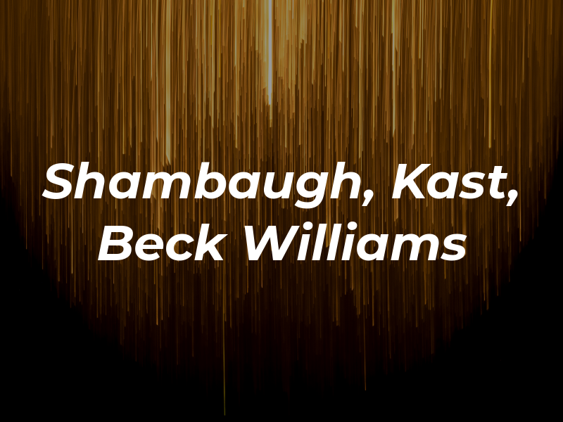 Shambaugh, Kast, Beck & Williams