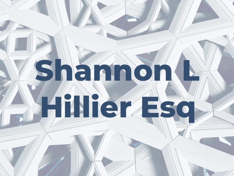 Shannon L Hillier Esq