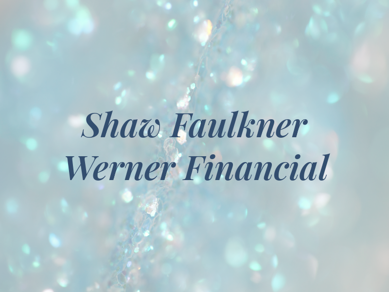 Shaw Faulkner & Werner Financial