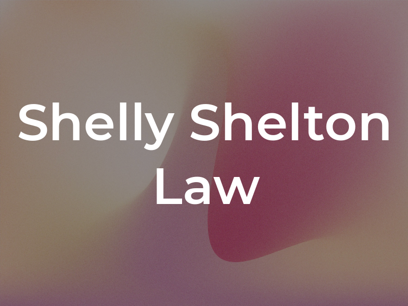 Shelly Shelton Law