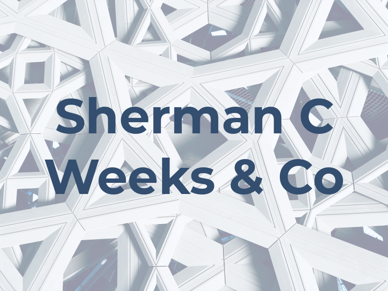 Sherman C Weeks & Co