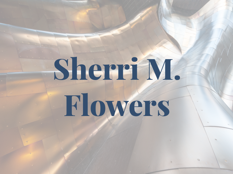 Sherri M. Flowers
