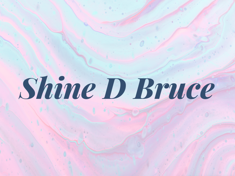 Shine D Bruce
