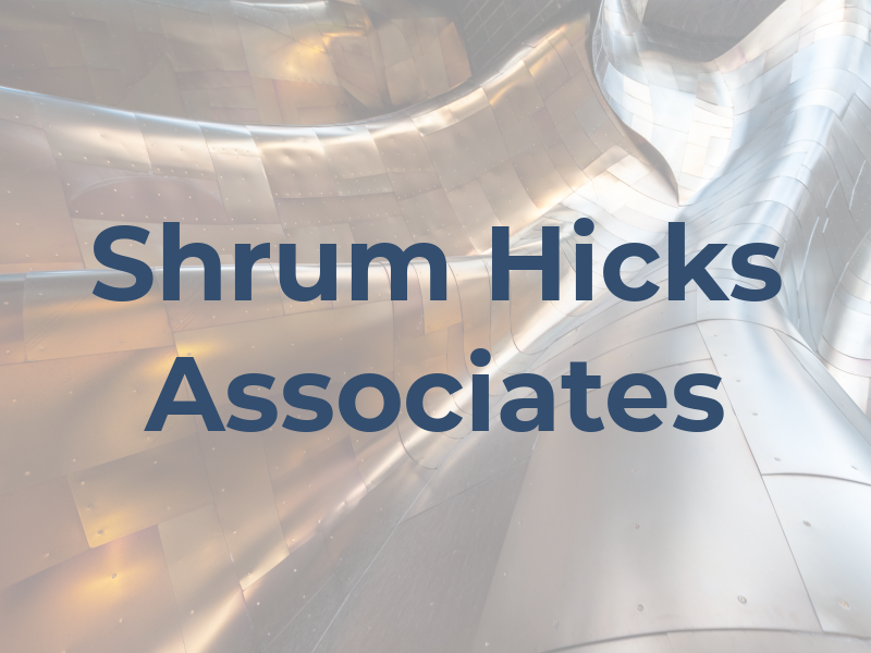 Shrum Hicks & Associates