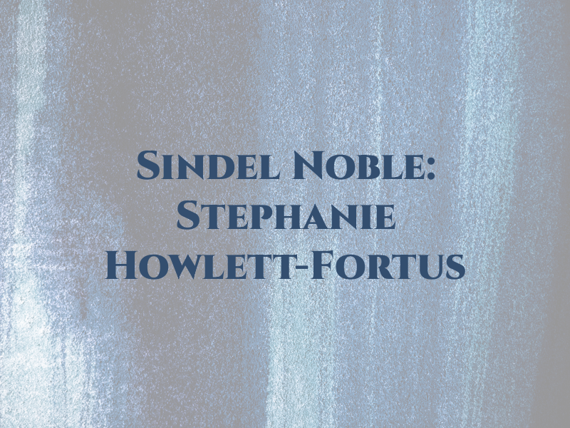 Sindel Noble: Stephanie A. Howlett-Fortus