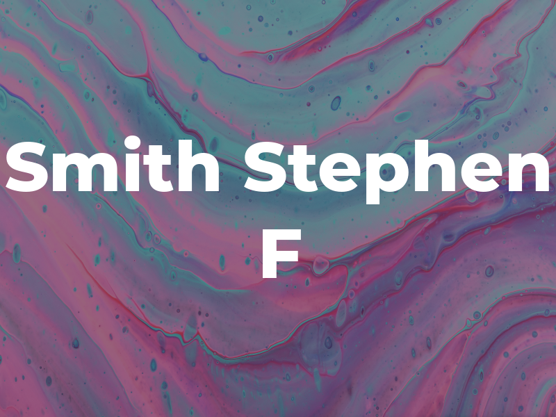 Smith Stephen F