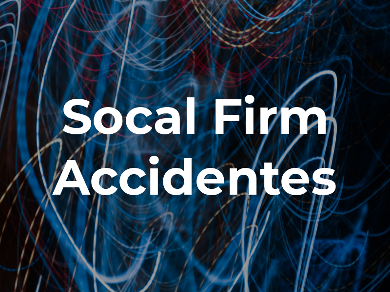 Socal Law Firm Accidentes