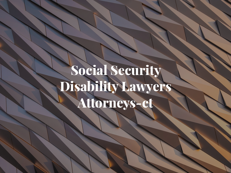 Social Security Disability Lawyers Attorneys-ct