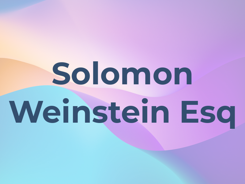 Solomon Weinstein Esq