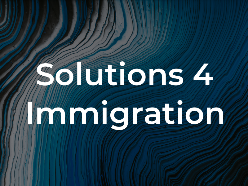 Solutions 4 Immigration