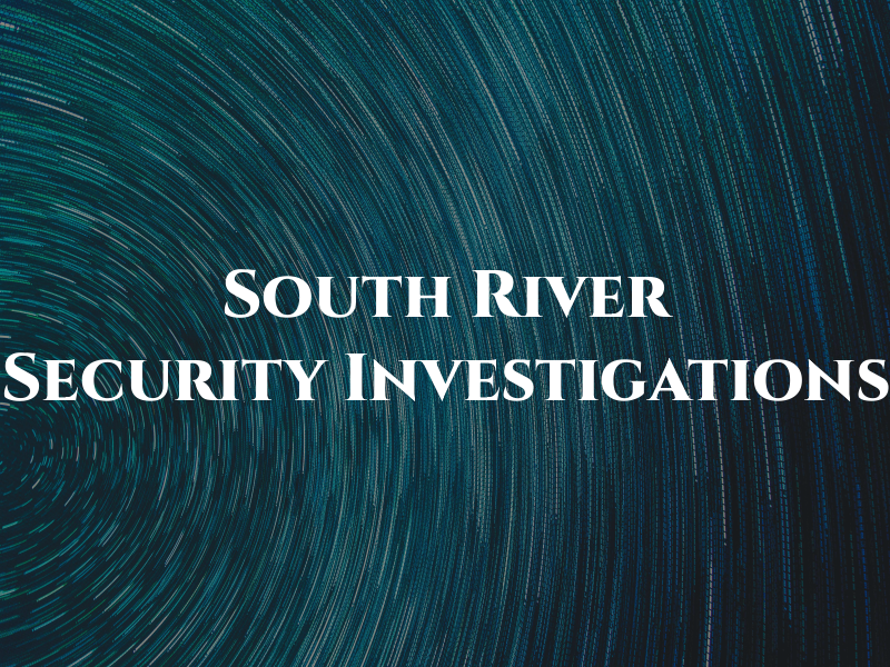 South River Security & Investigations