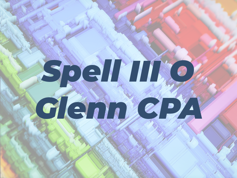 Spell III O Glenn CPA